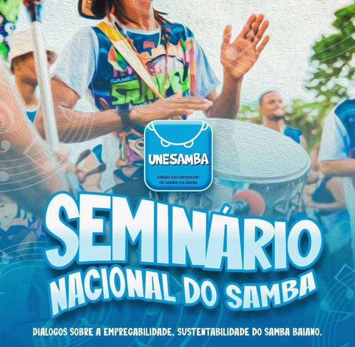 Seminário Nacional do Samba promovido pela UNESAMBA vai movimentar o Centro Cultural da Barroquinha